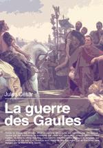 La Guerre des Gaules