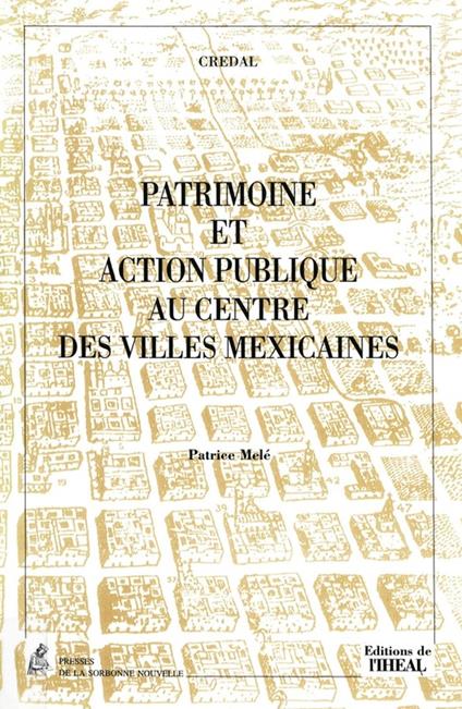 Patrimoine et action publique au centre des villes mexicaines