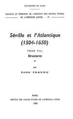 Séville et l'Atlantique, 1504-1650 : Structures et conjoncture de l'Atlantique espagnol et hispano-américain (1504-1650). Tome I