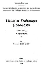 Séville et l'Atlantique, 1504-1650 : Structures et conjoncture de l'Atlantique espagnol et hispano-américain (1504-1650). Tome II, volume 1