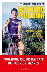Les 60 Tours de France de Raymond Poulidor