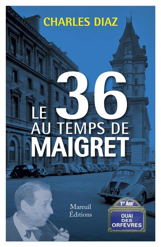 Le 36 au temps de Maigret - Charles Diaz - ebook