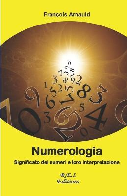Numerologia - Significato dei numeri e loro interpretazione - François Arnaud - ebook