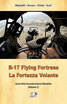 B-17 - Flying Fortress - Mantelli - Brown - Kittel - Graf - ebook
