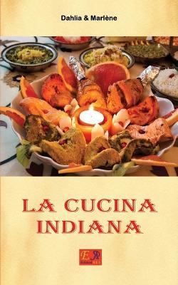 La Cucina Indiana - Dahlia & Marlène - ebook