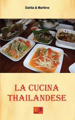 La cucina Thailandese - Dahlia & Marlène - ebook