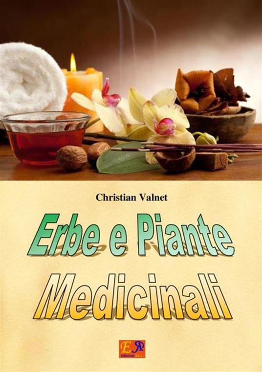 Erbe e piante Medicinali - Christian Valnet - ebook