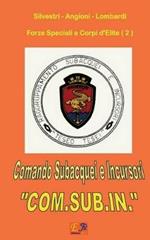 Comando subacquei e incursori «COM.SUB.IN.». Forze speciali e gruppu d'elite. Vol. 2