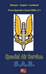 Special Air Service S.A.S. Forze speciali e corpi d'elite. Vol. 3