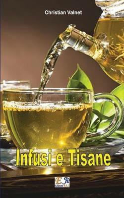 Infusi e tisane - Christian Valnet - ebook