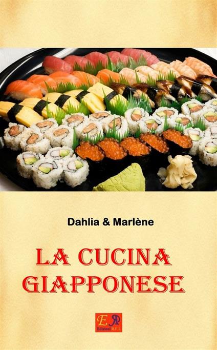 La Cucina Giapponese - Dahlia & Marlène - ebook