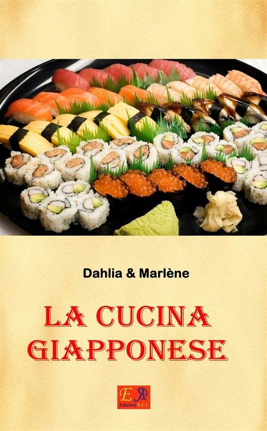 La Cucina Giapponese - Dahlia & Marlène - ebook