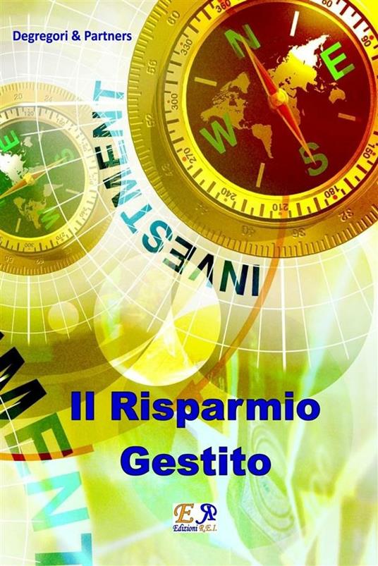 Il Risparmio Gestito - Degregori & Partners - ebook