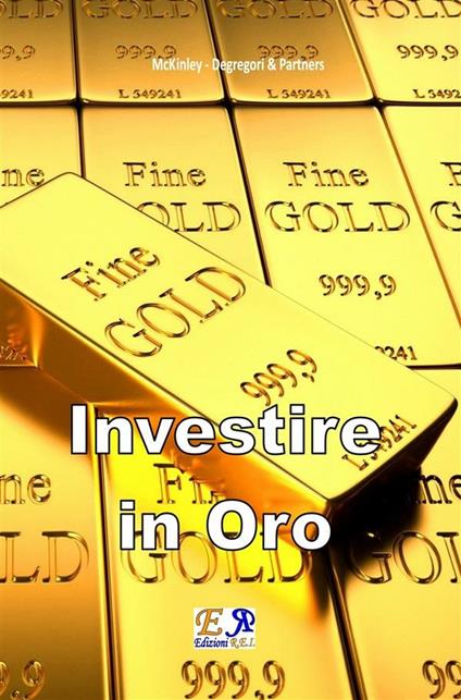 Investire in oro - McKinley - Degregori & Partners - ebook