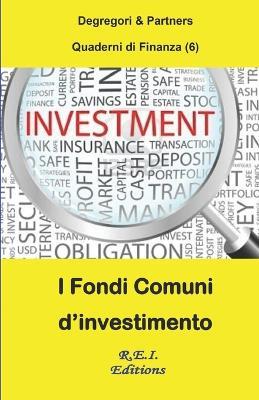 Fondi comuni d'investimento - Degregori & Partners - ebook