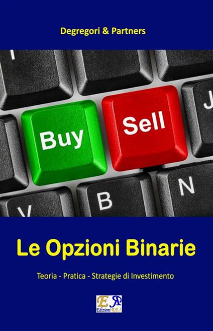 Le Opzioni Binarie - Degregori & Partners - ebook