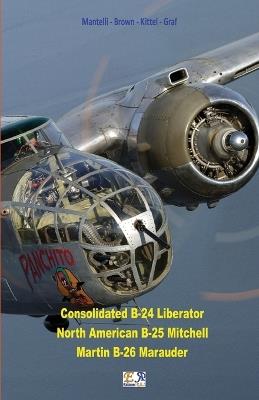 Consolidated B-24 Liberator, North American B-25 Mitchell, Martin B-26 Marauder - Mantelli Brwon - ebook
