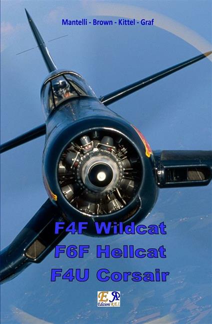 F4F Wildcat, F4F Hellcat, F4U Corsair - Brown,Graf,Kittel,Mantelli - ebook