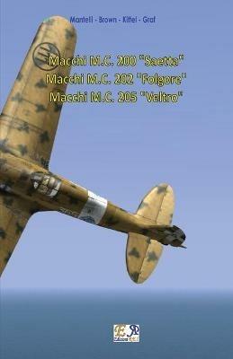 Macchi M.C. 200 - M.C. 202 - M.C. 205 - Mantelli - Brown - Kittel - Graf - ebook