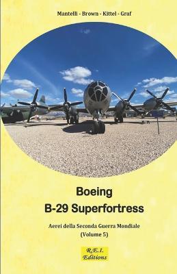 Boeing B-29 Superfortress. La super fortezza - Mantelli Brown - ebook