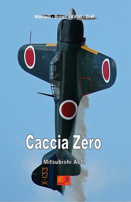 Caccia Zero. Mitsubishi A6M - Mantelli Brown - ebook