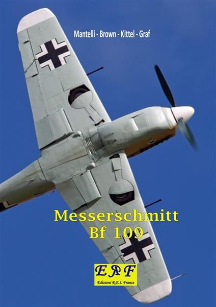 Messerschmitt Bf 109 - Mantelli - Brown - Kittel - Graf - ebook