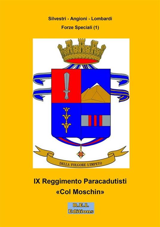 IX Reggimento Paracadutisti "Col Moschin" - Silvestri - Angioni - Lombardi - ebook