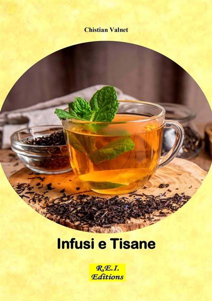 Infusi e Tisane - Christian Valnet - ebook