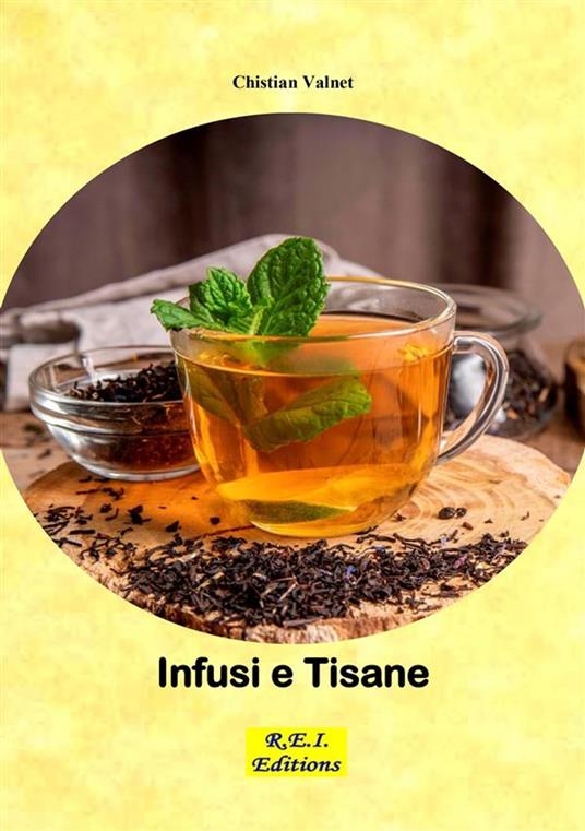 Infusi e Tisane - Christian Valnet - ebook