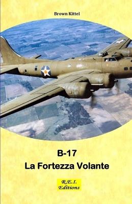 B-17 La Fortezza Volante - Brown Kittel - ebook