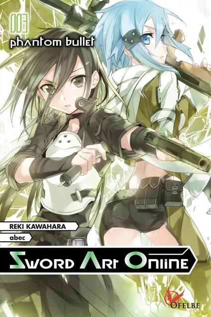 Sword Art Online 003 Phantom bullet - Abec,Reki Kawahara,Rémi BUQUET - ebook