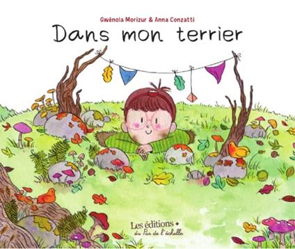 Dans mon terrier - Gwenola Morizur / Anna Conzatti - ebook