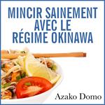 Mincir sainement avec le régime Okinawa