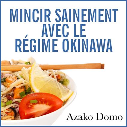 Mincir sainement avec le régime Okinawa