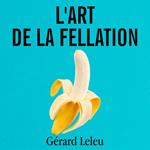 L'art de la fellation