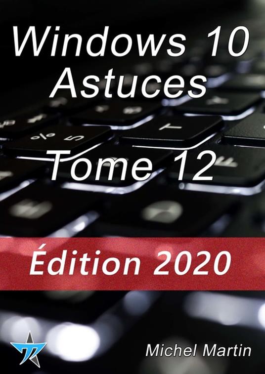 Windows 10 Astuces Tome 12