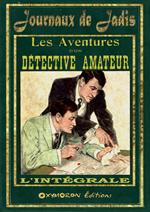 Les aventures d'un détective amateur - L'intégrale