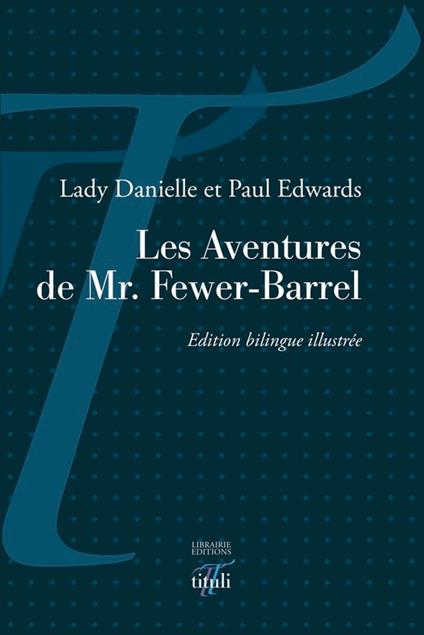 Les Aventures de Mr. Fewer-Barrel