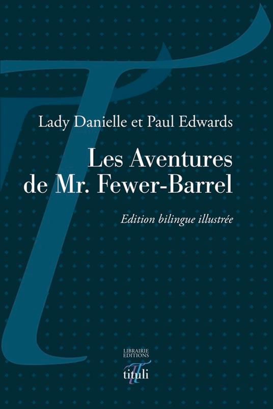 Les Aventures de Mr. Fewer-Barrel