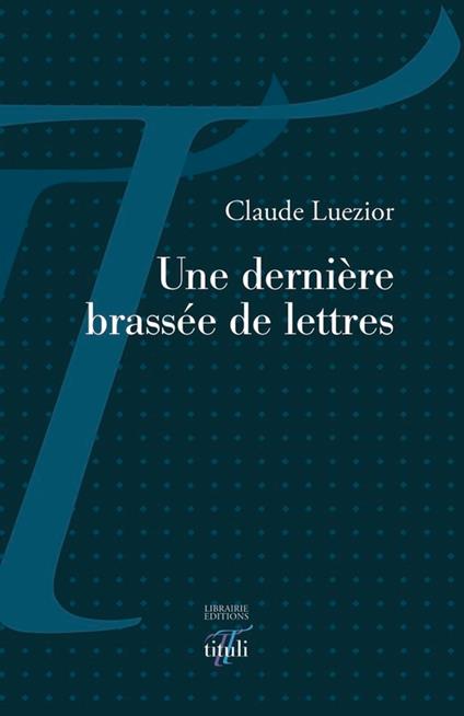 Une dernière brassée de lettres