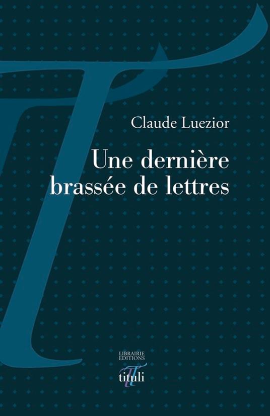 Une dernière brassée de lettres