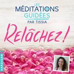 Les Méditations Guidées — Relâchez !
