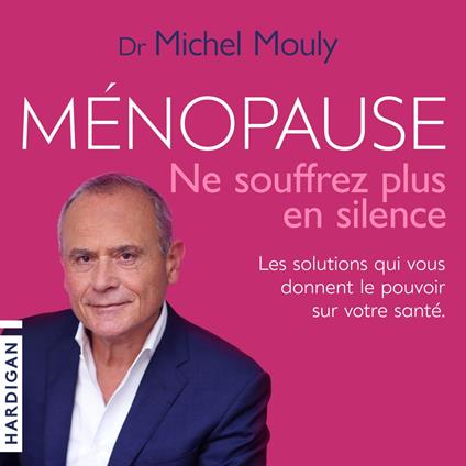 Ménopause, ne souffrez plus en silence !