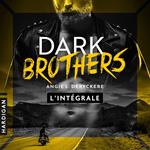 Dark Brothers - L'intégrale