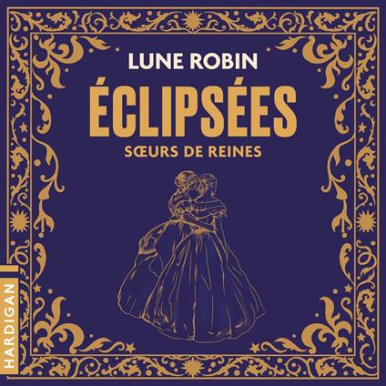 Éclipsées : Sœurs de reines