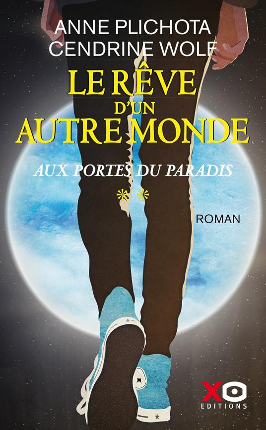 Le Rêve d'un autre monde - tome 2 Aux portes du Paradis - Anne Plichota,Cendrine Wolf - ebook