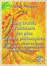 Cinq traités d'alchimie des plus grands philosophes