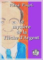 Le mystère de la Flèche d'Argent