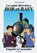 Bob et Rafy, les mini-détectives: Enquête à Carnoules