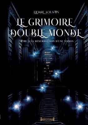 Le grimoire double monde: T3 La résurrection d'une nation - Elodie Aoustin - cover